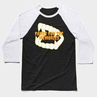 Fangs for the Memories Baseball T-Shirt